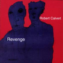 Robert Calvert : Revenge
